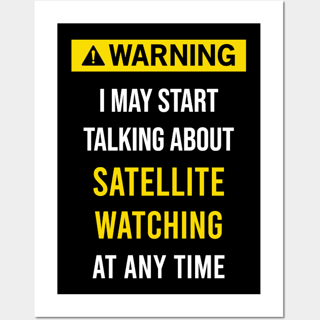 Warning Satellite Watching Spotting Wall Art by blakelan128